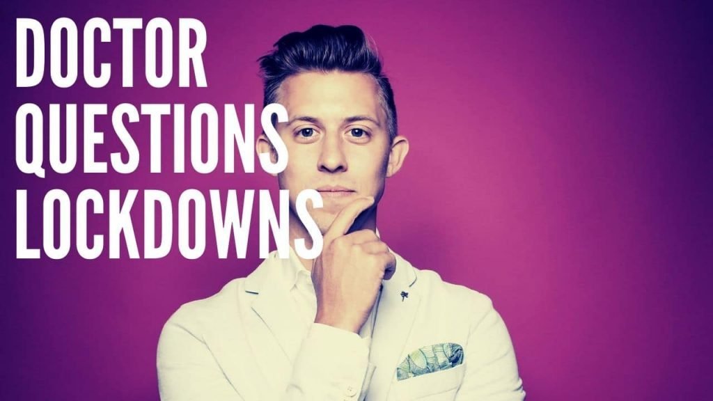 Doctor Questions Lockdowns
