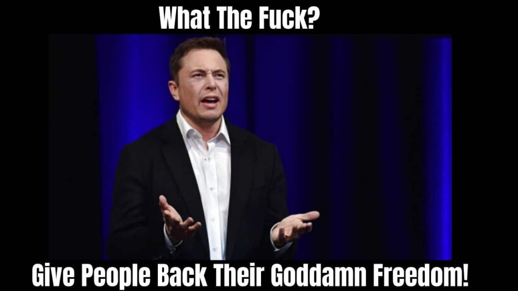 Elon Musk Give People Their Goddamn Freedom
